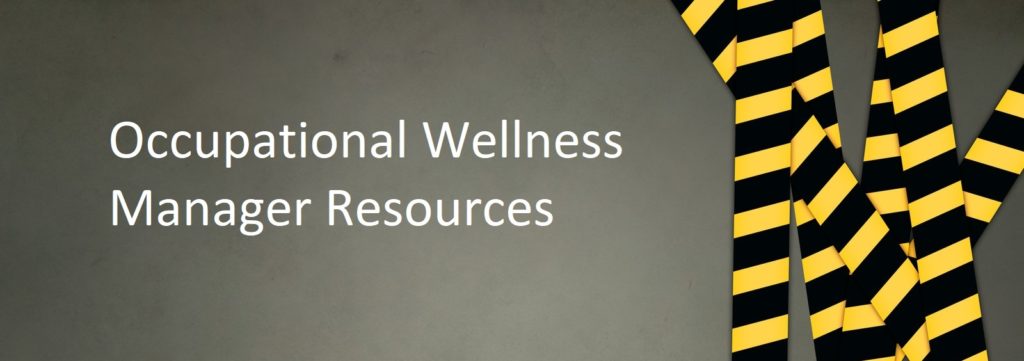 grey banner image with yellow and black striped danger tape with the words "Occupational Wellness Manager Resources"