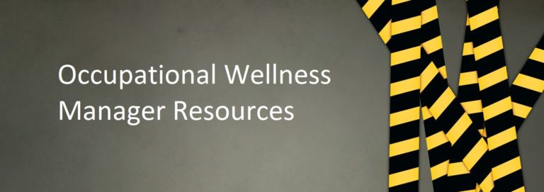 grey banner image with yellow and black striped danger tape with the words "Occupational Wellness Manager Resources"