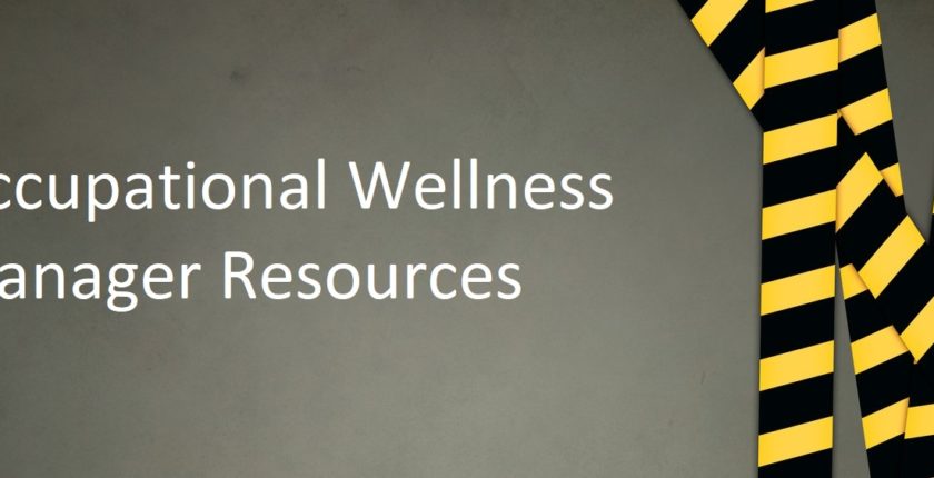 grey banner image with yellow and black striped danger tape with the words "Occupational Wellness Manager Resources"